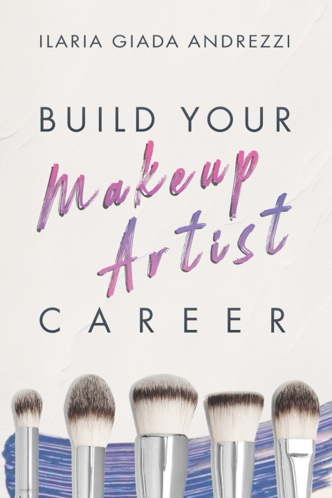 Knjiga Build your Makeup Artist career Ilaria Giada Andrezzi