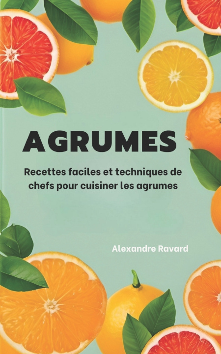 Kniha Agrumes Alexandre Ravard