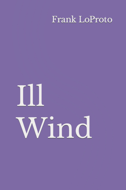 Kniha Ill Wind Frank LoProto