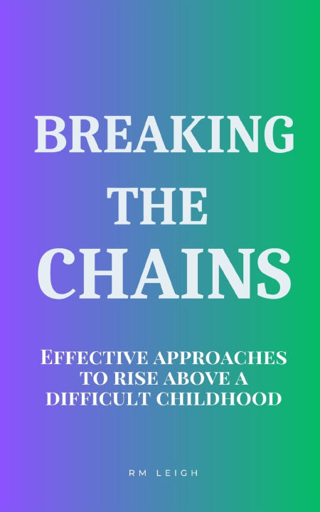 Kniha Breaking the Chains RM LEIGH