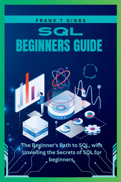 Kniha SQL beginners guide Frank T. Gibbs
