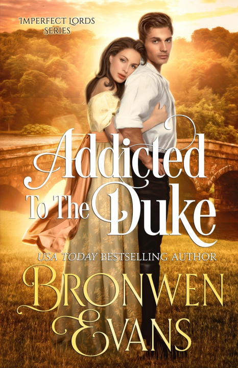 Kniha Addicted To The Duke Bronwen Evans