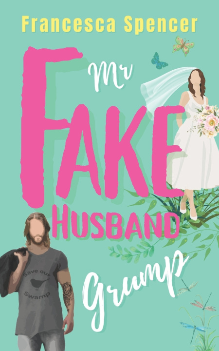 Kniha Mr Fake Husband Grump Francesca Spencer