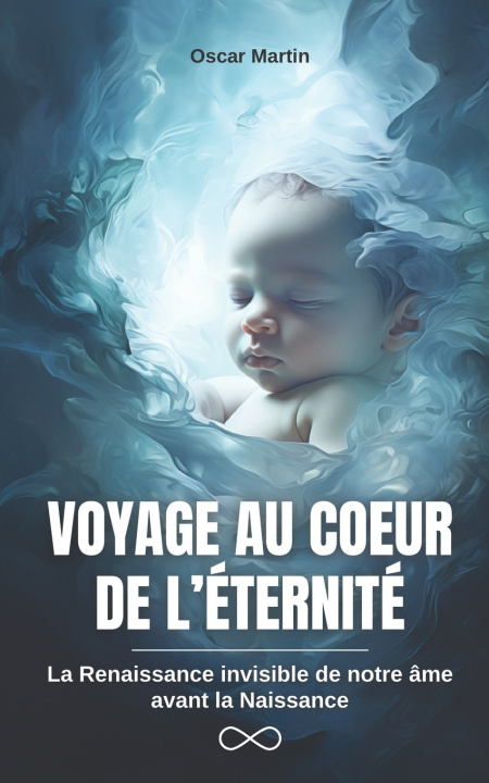 Kniha VOYAGE AU COEUR DE L'ÉTERNITÉ Oscar Martin