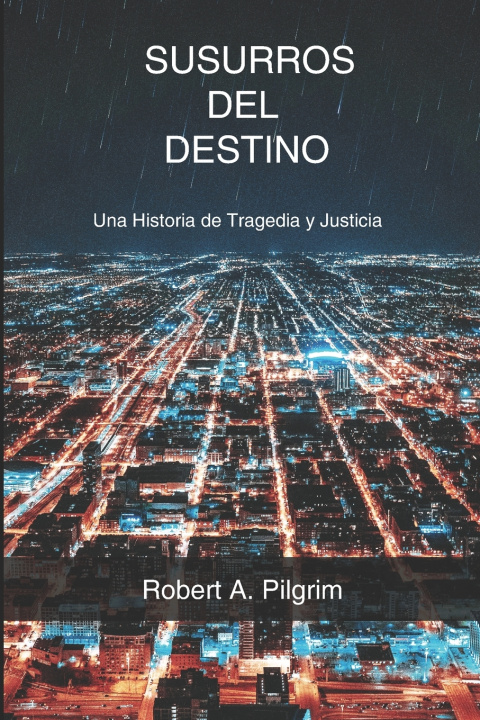 Kniha Susurros del Destino Robert A. Pilgrim