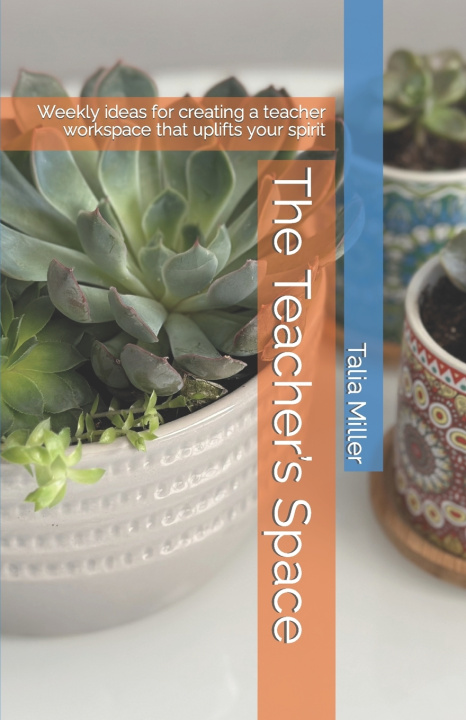Kniha The Teacher's Space Talia Miller