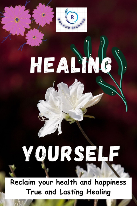 Kniha Healing Yourself Roland Richard
