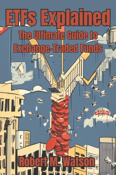 Knjiga ETFs Explained Robert M Watson