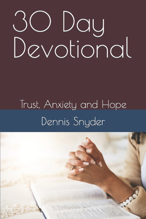 Knjiga 30 Day Devotional Dennis J Snyder