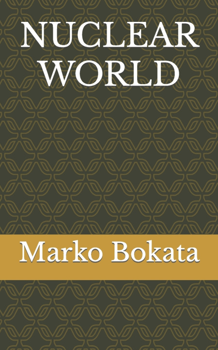 Kniha NUCLEAR WORLD Marko Bokata