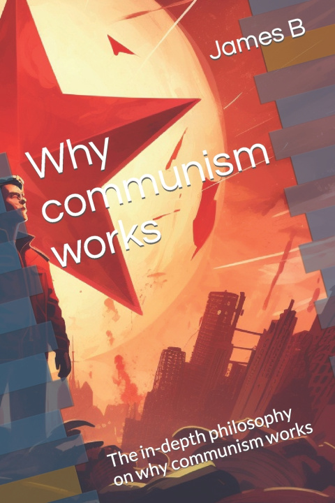 Book Why communism works James B
