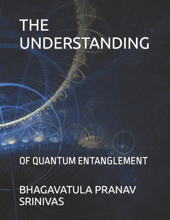 Kniha THE UNDERSTANDING BHAGAVATULA PRANAV SRINIVAS