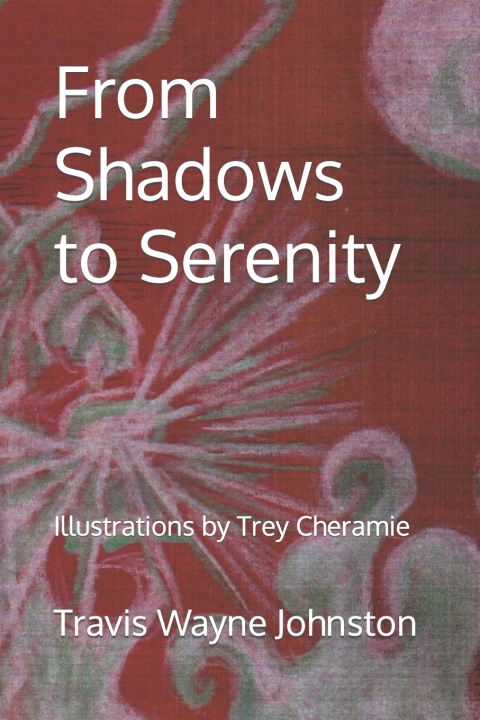 Kniha From Shadows to Serenity Travis Wayne Johnston II