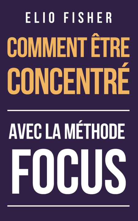 Kniha COMMENT ÊTRE CONCENTRE Elio Fisher