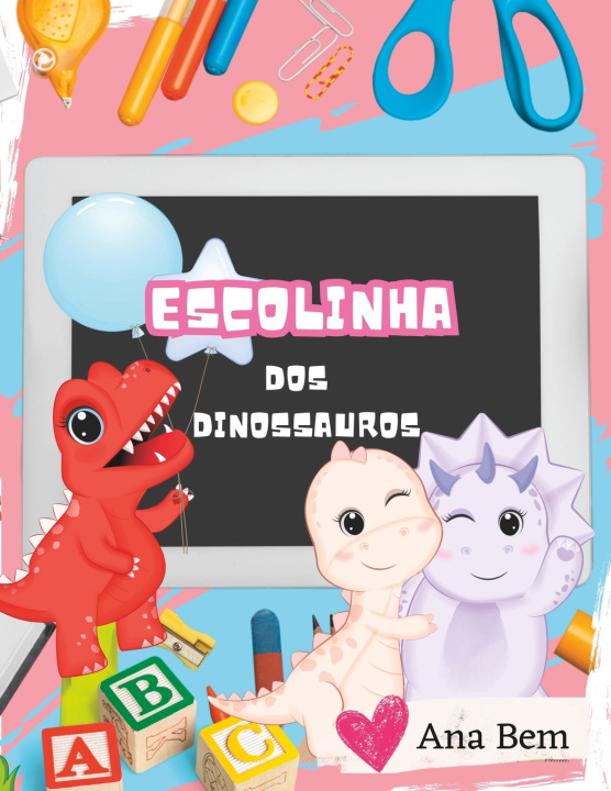 Kniha Escolinha dos Dinossauros Ana Bem