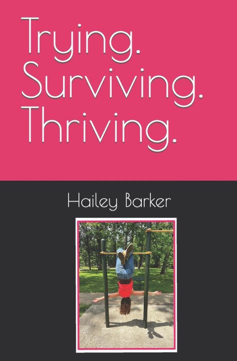 Kniha Trying. Surviving. Thriving. Hailey Barker