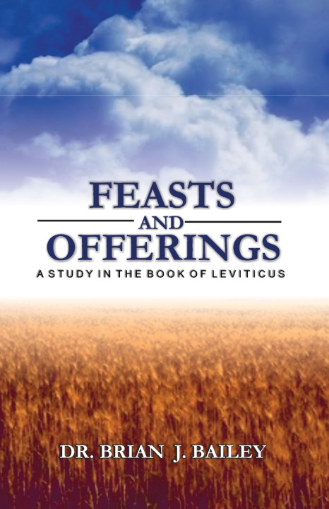 Kniha Feasts and Offerings Brian J. Bailey