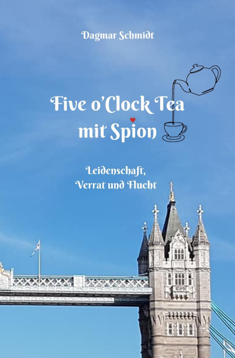 Kniha Five O'Clock Tea mit Spion Dagmar Schmidt