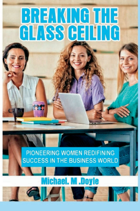 Kniha Breaking the Glass Ceiling Michael M. Doyle