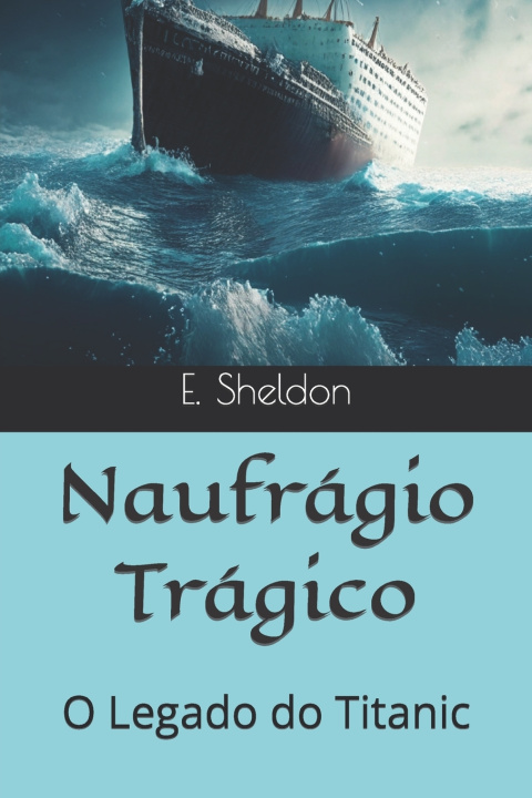 Kniha Naufrágio Trágico E. Sheldon