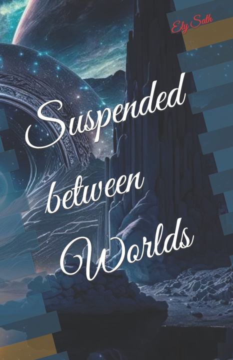 Kniha suspended between worlds ely sath