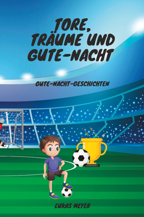 Knjiga Tore, Träume und Gute Nacht! Lukas Meyer