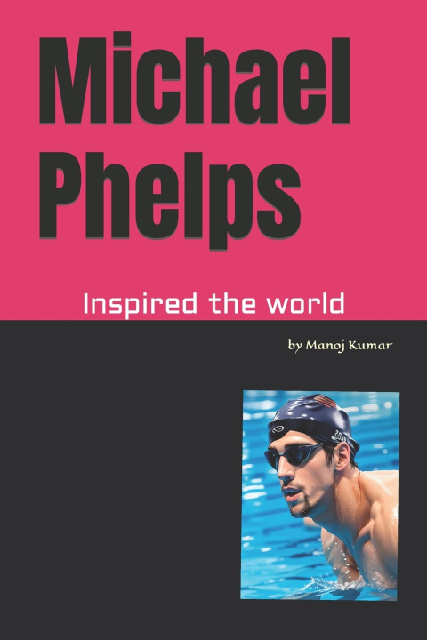 Knjiga Michael Phelps Manoj Kumar