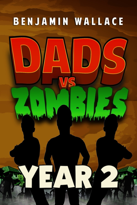 Kniha Dads vs. Zombies Benjamin Wallace