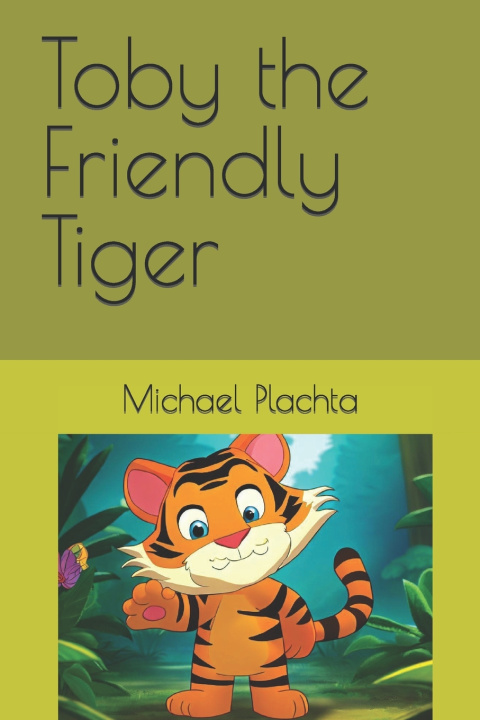 Kniha Toby the Friendly Tiger Michael Plachta
