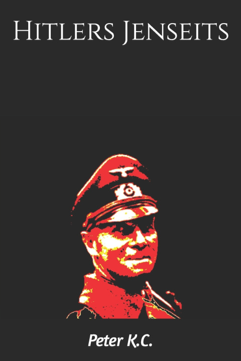Kniha Hitlers Jenseits Peter K.C.