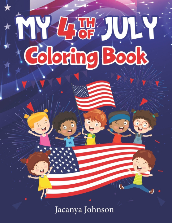 Knjiga My 4th Of July Coloring Book Jacanya Johnson