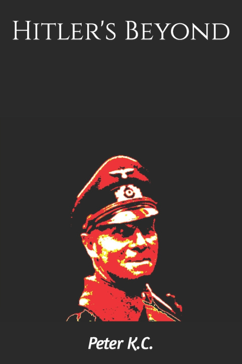 Kniha Hitler's Beyond Peter K.C.
