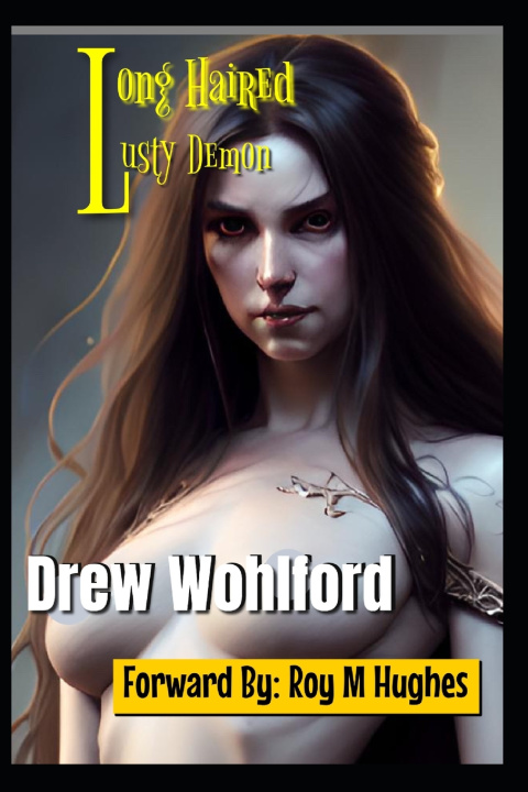 Buch Long Haired Lusty Demon Drew Wohlford
