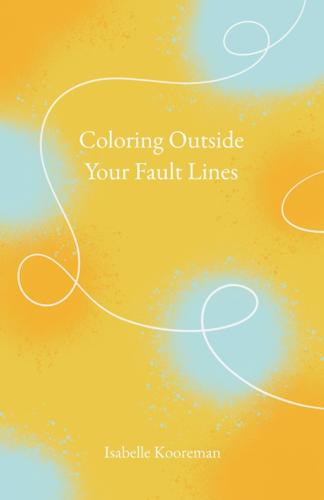 Kniha Coloring Outside Your Fault Lines Isabelle Kooreman