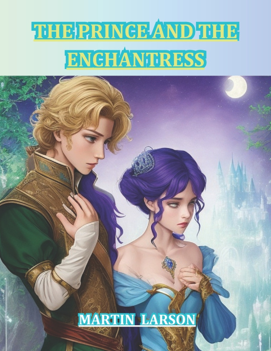 Kniha The Prince and the Enchantress MARTIN LARSON