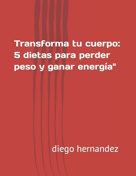 Kniha Transforma tu cuerpo diego leon hernandez