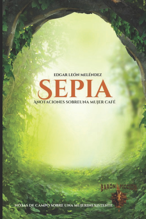 Knjiga Sepia Edgar Barón Ficción León Meléndez