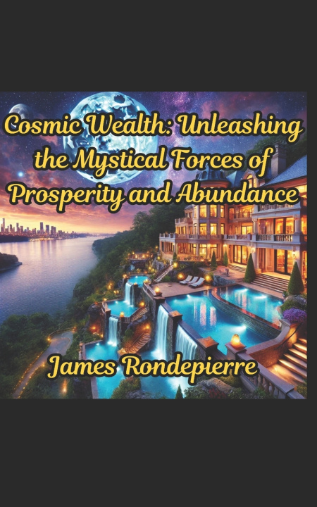 Knjiga "Cosmic Wealth James Rondepierre