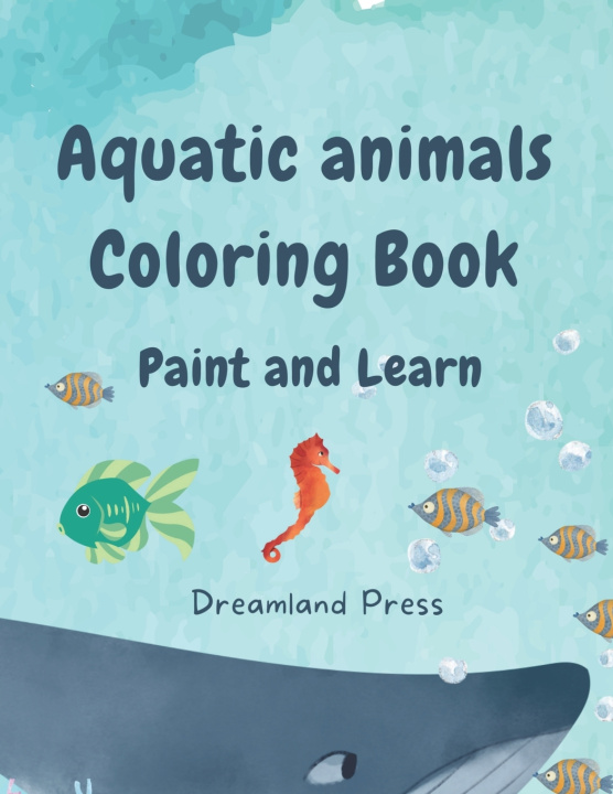 Kniha Aquatic Animals Coloring Book - Includes fun facts about each animal - From 2 years Ángel V S