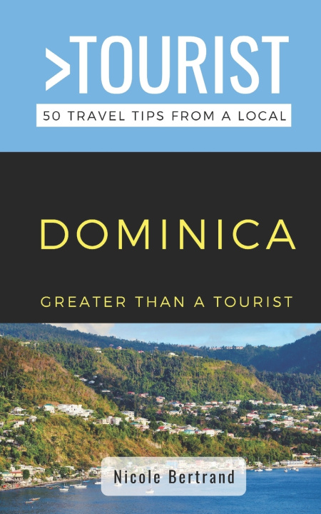 Knjiga Greater Than a Tourist- Dominica Greater Than a Tourist