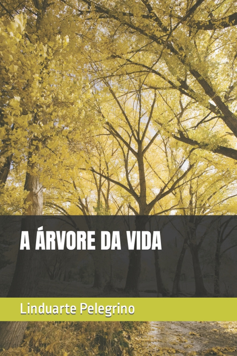 Kniha A ÁRVORE DA VIDA Linduarte Pelegrino
