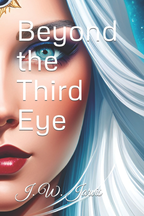 Kniha Beyond the Third Eye J. W. Jarvis