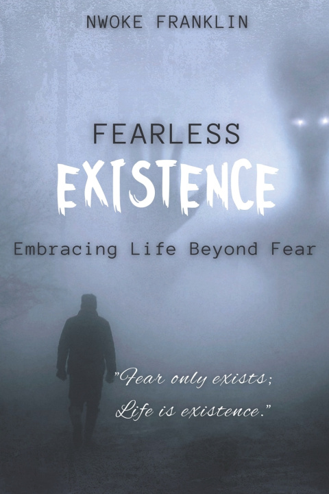 Kniha Fearless Existence Franklin Nwoke