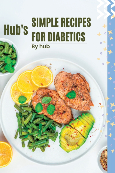 Kniha Hub's Simple Recipes For Diabetics Hubs Dan