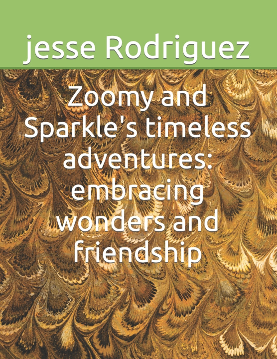 Knjiga Zoomy and Sparkle's timeless adventures jesse manuel Rodriguez