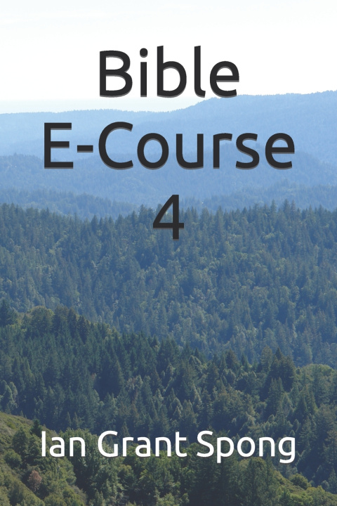 Kniha Bible E-Course 4 Ian Grant Spong