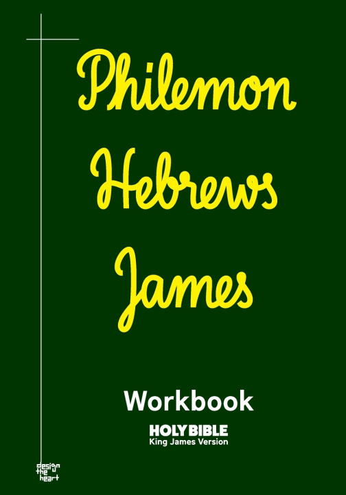 Kniha Philemon, Hebrews, and James Workbook King James Version Holy Bible