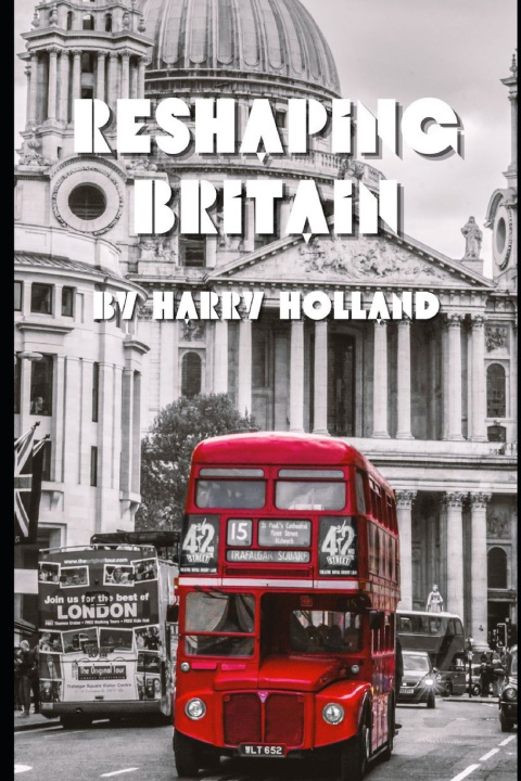 Kniha Reshaping Britain Harry Holland