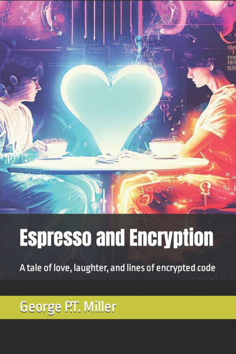 Kniha Espresso and Encryption George P.T. Miller