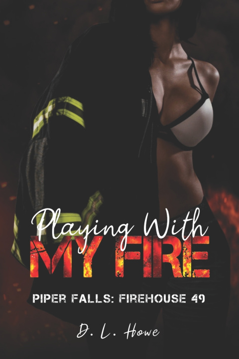 Kniha Playing With My Fire D.L. Howe